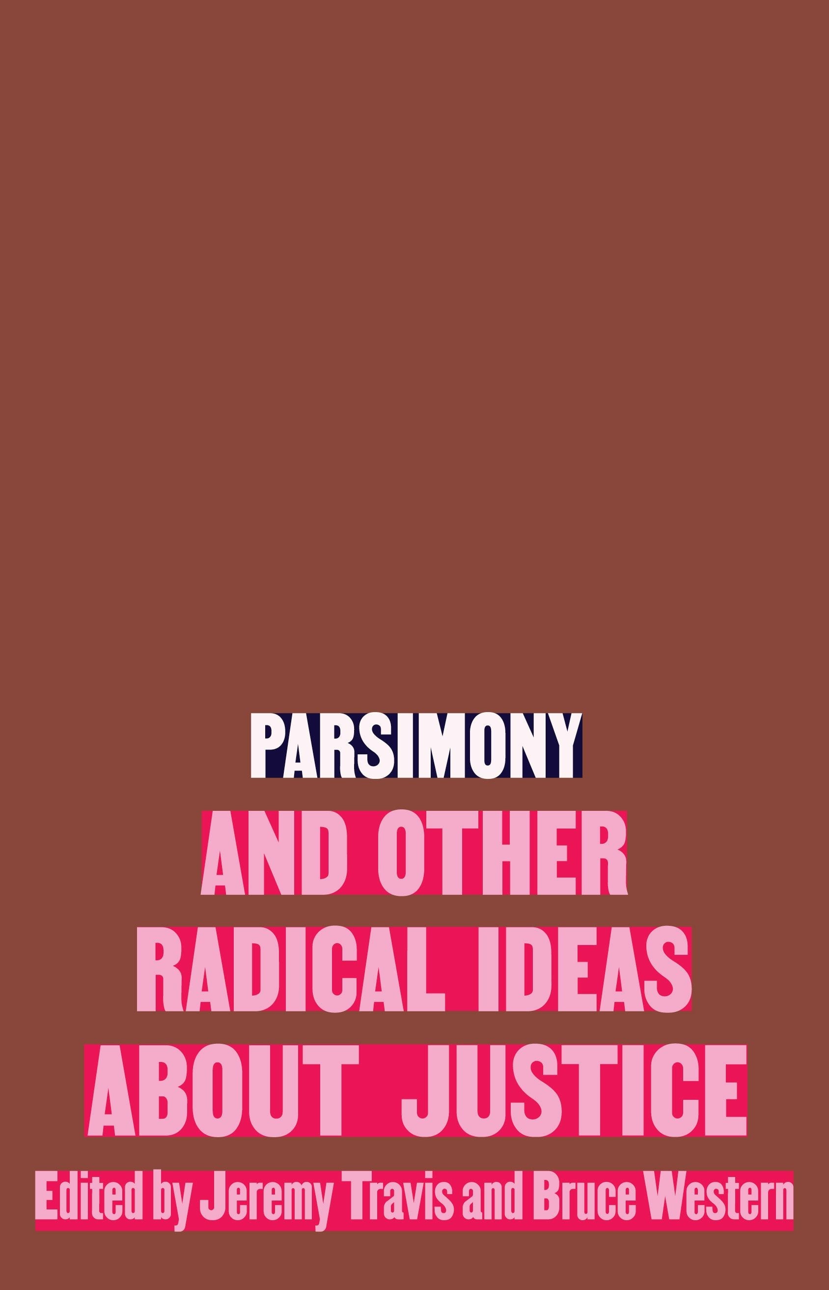Book cover image for Parsimony and Other Radical Ideas About Justice ISBN: 9781620977750